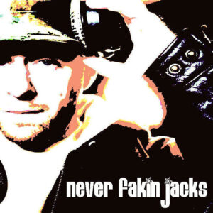 Never Fakin Jacks cover